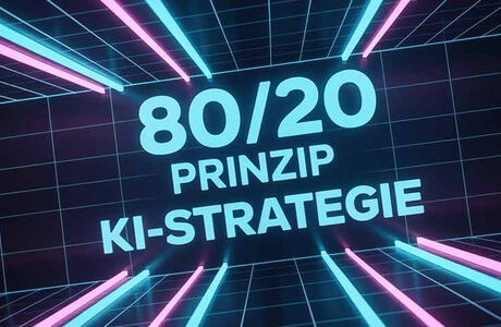 KI-Strategie nach dem 80/20-Prinzip: Warum hier weniger mehr bringt!